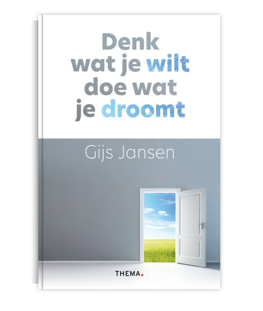 Boek Gijs Jansen Denk wat je wilt doe wat je droomt